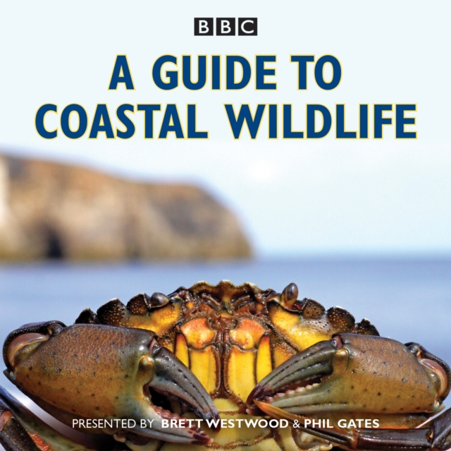 A Guide to Coastal Wildlife : The BBC Radio 4 series, eAudiobook MP3 eaudioBook