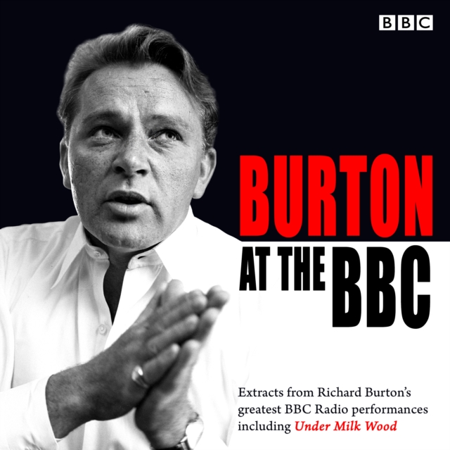 Burton at the BBC : Classic Excerpts from the BBC Archive, eAudiobook MP3 eaudioBook