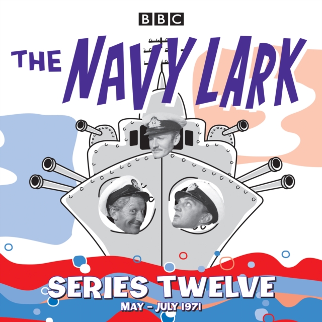 The Navy Lark: Collected Series 12 : Classic Comedy from the BBC Radio Archive, CD-Audio Book