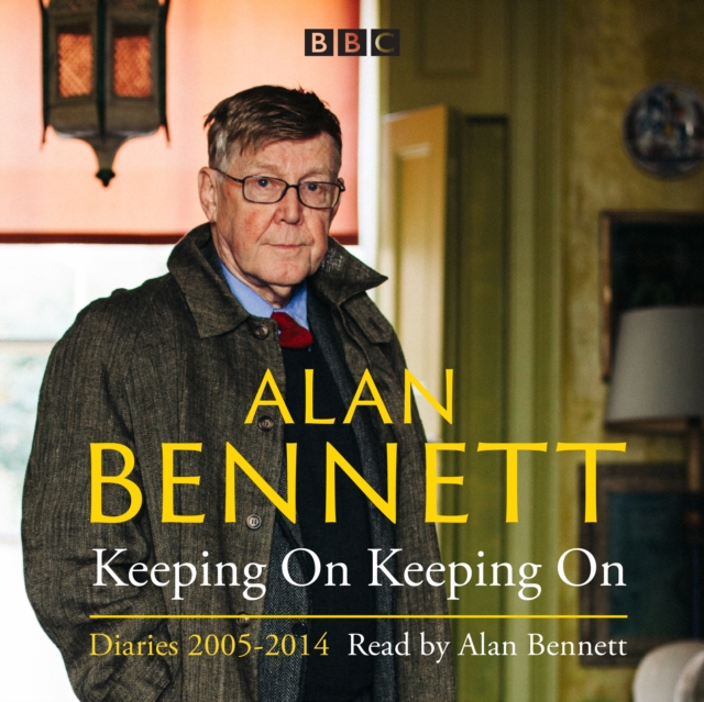Alan Bennett: Keeping On Keeping On : Diaries 2005-2014, eAudiobook MP3 eaudioBook