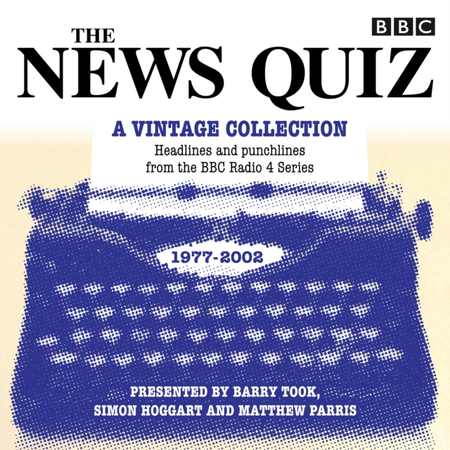 The News Quiz: A Vintage Collection : Archive highlights from the popular Radio 4 comedy, eAudiobook MP3 eaudioBook