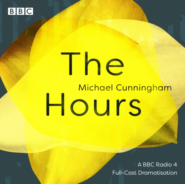 The Hours : A BBC Radio 4 full-cast dramatisation, CD-Audio Book