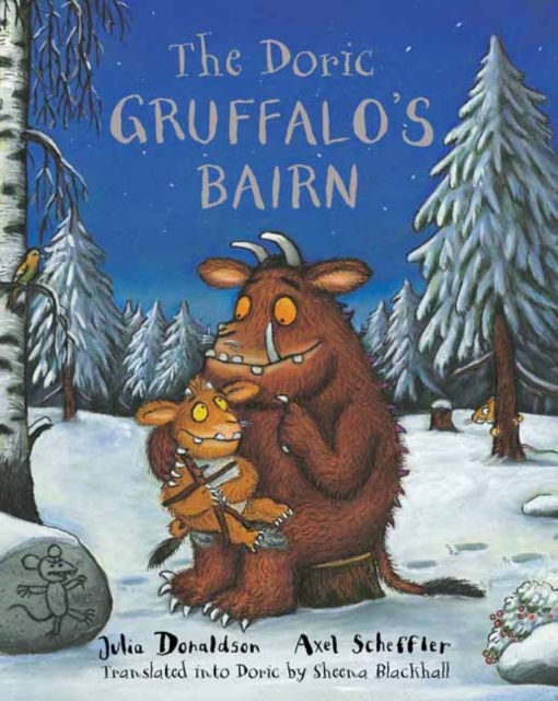 The Doric Gruffalo's Bairn : The Gruffalo's Child in Doric Scots, Paperback / softback Book