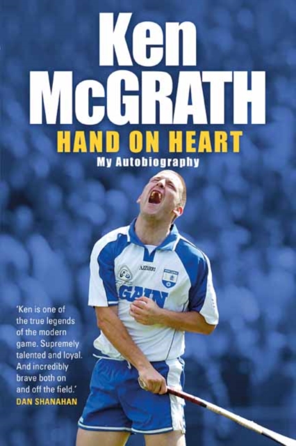 Ken McGrath : Hand on Heart, Paperback / softback Book