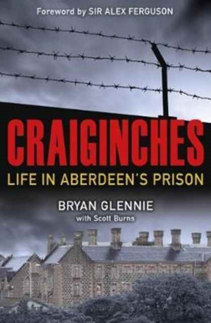 Craiginches : Life in Aberdeen's Prison, Paperback / softback Book