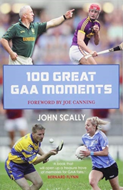 100 Great GAA Moments, Paperback / softback Book