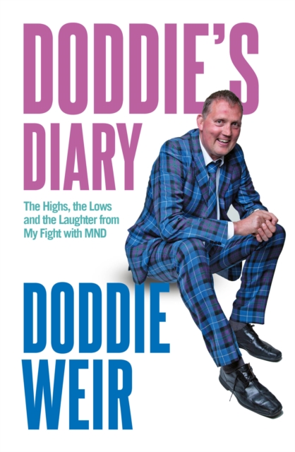 Doddie's Diary : The Highs, the Lows and the Laughter from My Fight with MND, Hardback Book