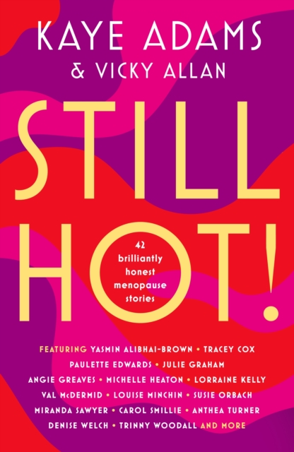 STILL HOT! : 42 Brilliantly Honest Menopause Stories, EPUB eBook