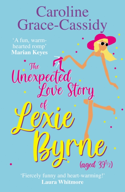 The Unexpected Love Story of Lexie Byrne (aged 39 1/2), EPUB eBook