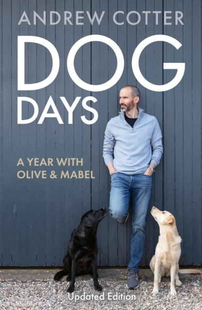 Dog Days : A Year with Olive & Mabel, EPUB eBook