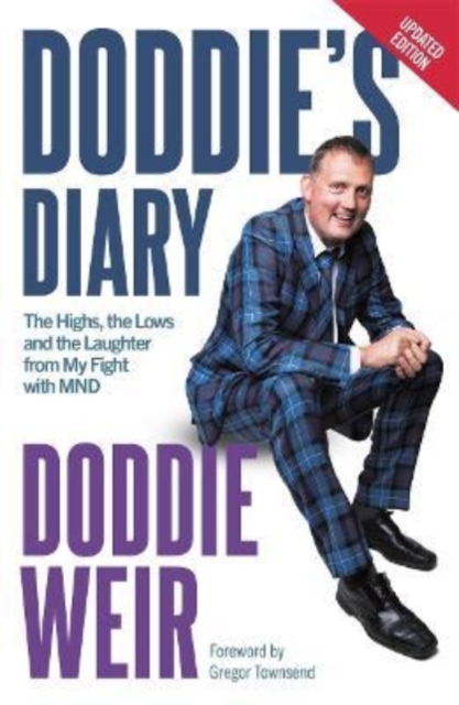 Doddie's Diary : The Highs, the Lows and the Laughter from My Fight with MND, Paperback / softback Book