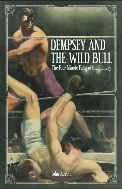 Dempsey and the Wild Bull : The Four Minute Fight of the Century, Paperback / softback Book