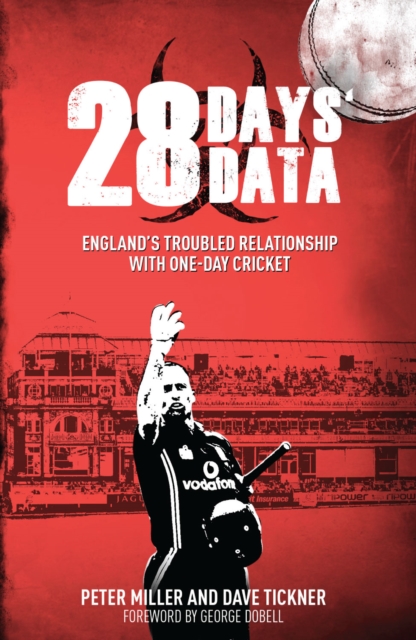 28 Days' Data : England's Troubled Relationship with One Day Cricket, Paperback / softback Book