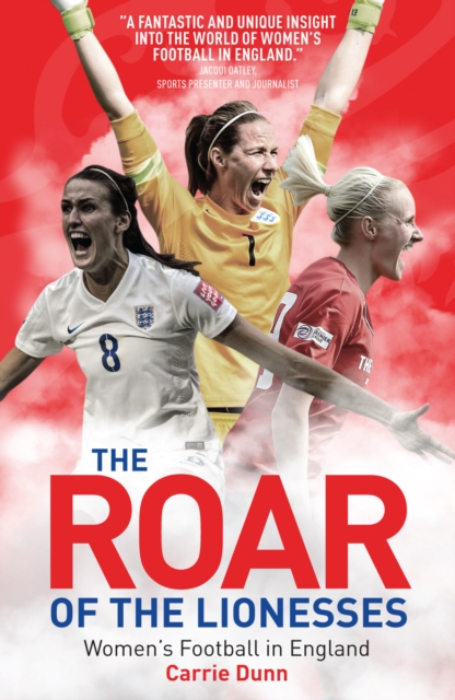 The Roar of the Lionesses : Women's Football in England, EPUB eBook