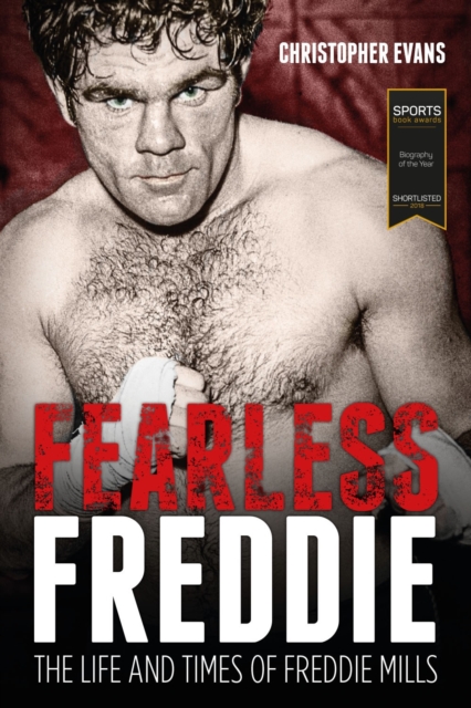 Fearless Freddie : The Life and Times of Freddie Mills, Hardback Book