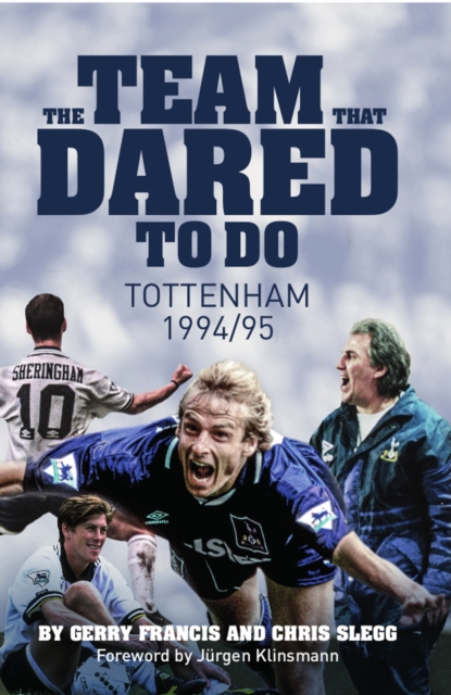 The Team That Dared To Do : Tottenham Hotspur 1994/95, EPUB eBook
