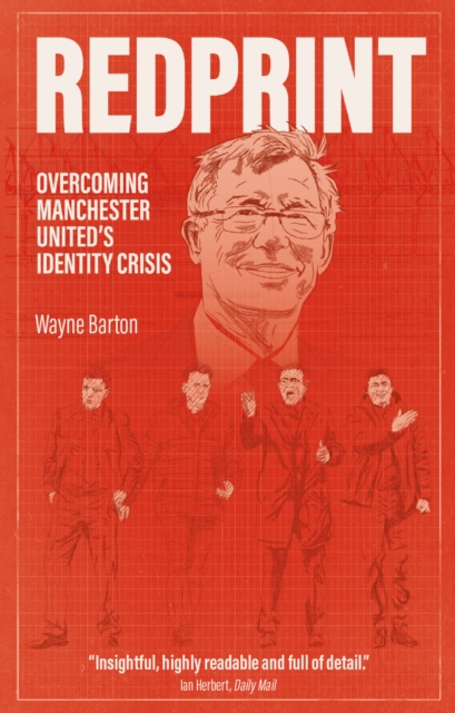 Redprint : Overcoming Manchester United's Identity Crisis, Paperback / softback Book