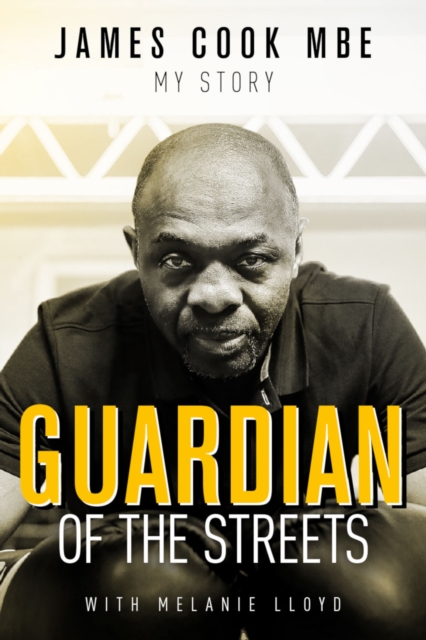 Guardian of the Streets : James Cook MBE, My Story, EPUB eBook