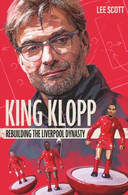 King Klopp : Rebuilding the Liverpool Dynasty, Paperback / softback Book