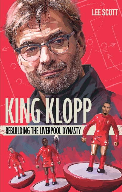 King Klopp : Rebuilding the Liverpool Dynasty, EPUB eBook