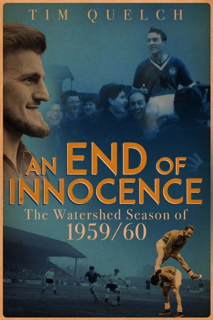 An End of Innocence : The Watershed Season of 1959/60, EPUB eBook