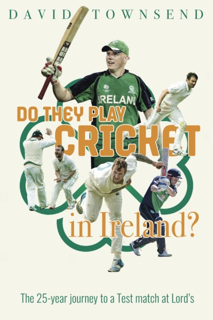 Do They Play Cricket in Ireland? : A 25-Year Journey to a Test Match at Lord's, EPUB eBook