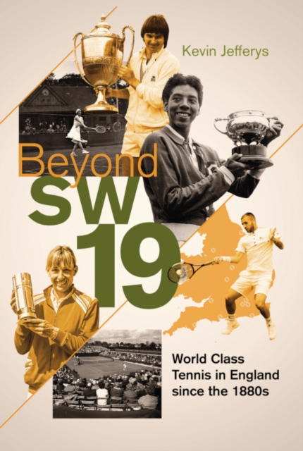 Beyond SW19 : Tournament Tennis in Britain since the 1880s, EPUB eBook