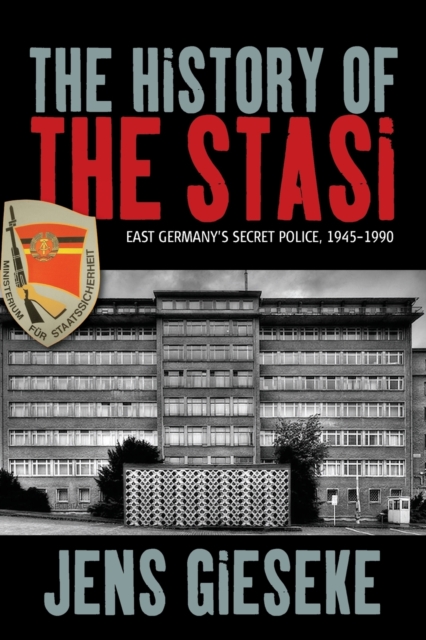 The History of the Stasi : East Germany's Secret Police, 1945-1990, Paperback / softback Book
