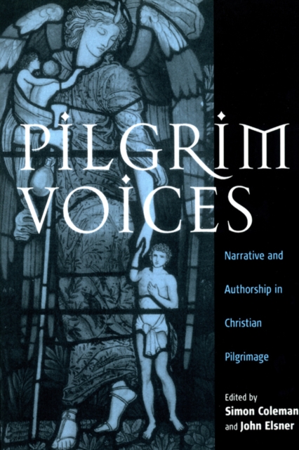 Pilgrim Voices : Narrative and Authorship in Christian Pilgrimage, PDF eBook