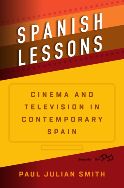 Spanish Lessons : Cinema and Television in Contemporary Spain, EPUB eBook