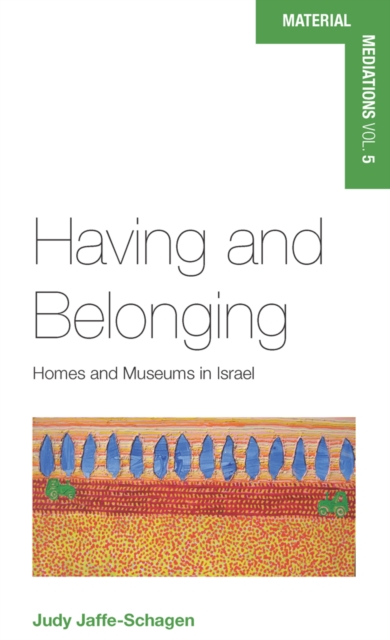 Having and Belonging : Homes and Museums in Israel, EPUB eBook
