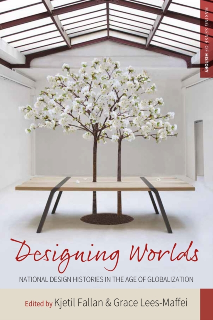 Designing Worlds : National Design Histories in an Age of Globalization, EPUB eBook
