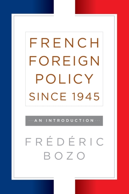 French Foreign Policy since 1945 : An Introduction, Paperback / softback Book