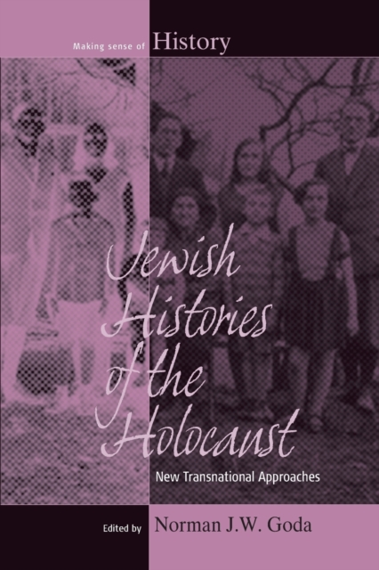Jewish Histories of the Holocaust : New Transnational Approaches, Paperback / softback Book