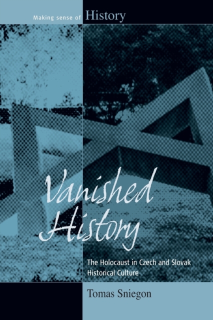 Vanished History : The Holocaust in Czech and Slovak Historical Culture, Paperback / softback Book