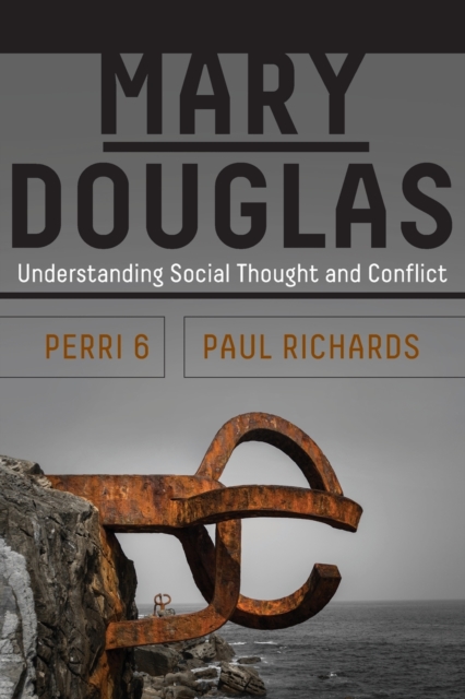Mary Douglas : Understanding Social Thought and Conflict, Paperback / softback Book