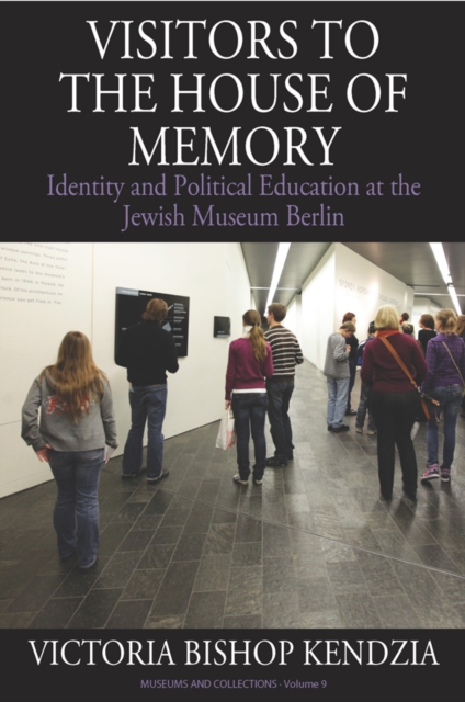 Visitors to the House of Memory : Identity and Political Education at the Jewish Museum Berlin, EPUB eBook