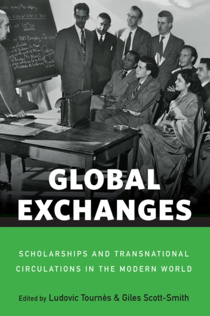 Global Exchanges : Scholarships and Transnational Circulations in the Modern World, EPUB eBook