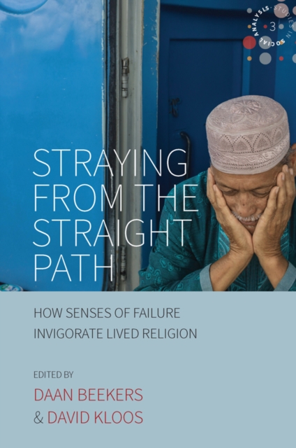 Straying from the Straight Path : How Senses of Failure Invigorate Lived Religion, EPUB eBook