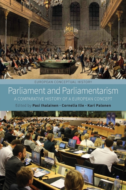 Parliament and Parliamentarism : A Comparative History of a European Concept, Paperback / softback Book