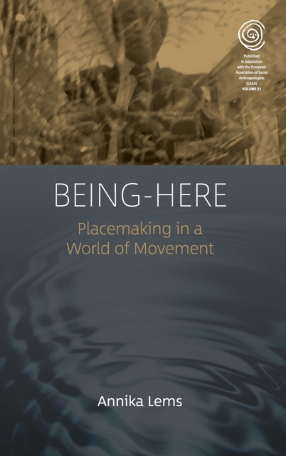 Being-Here : Placemaking in a World of Movement, Hardback Book