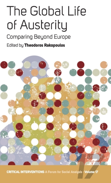 The Global Life of Austerity : Comparing Beyond Europe, Paperback / softback Book