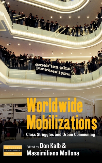 Worldwide Mobilizations : Class Struggles and Urban Commoning, Hardback Book