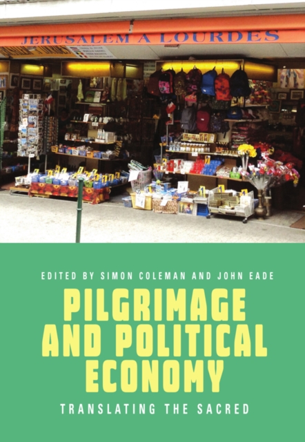 Pilgrimage and Political Economy : Translating the Sacred, EPUB eBook