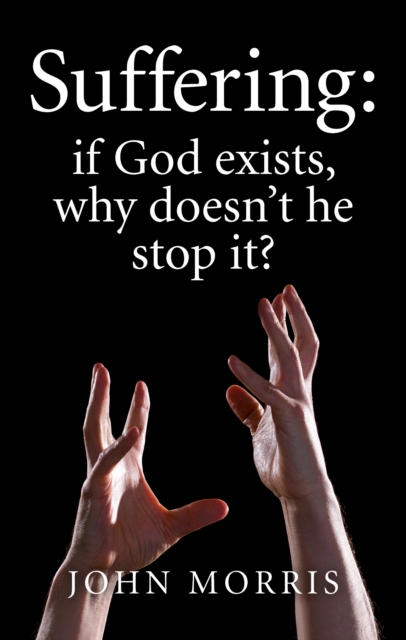 Suffering: if God exists, why doesn`t he stop it?, Paperback / softback Book