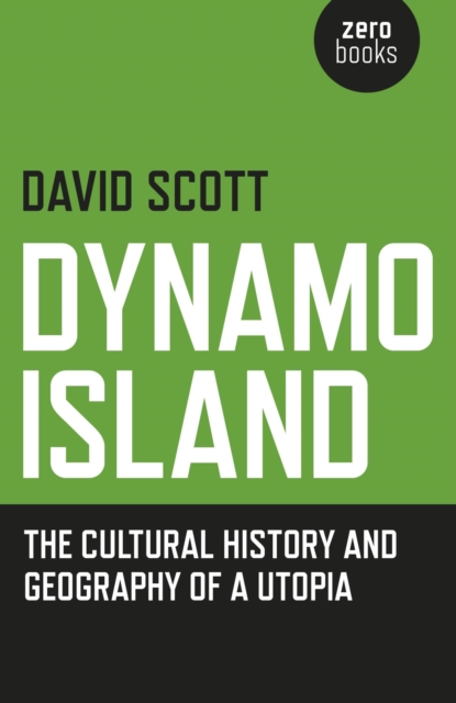 Dynamo Island : The Cultural History and Geography of a Utopia, EPUB eBook