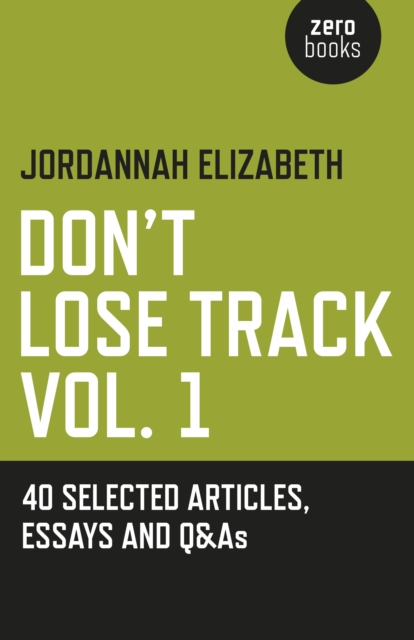 Don't Lose Track : 40 Selected Articles, Essays and Q&As Vol. 1, Paperback Book