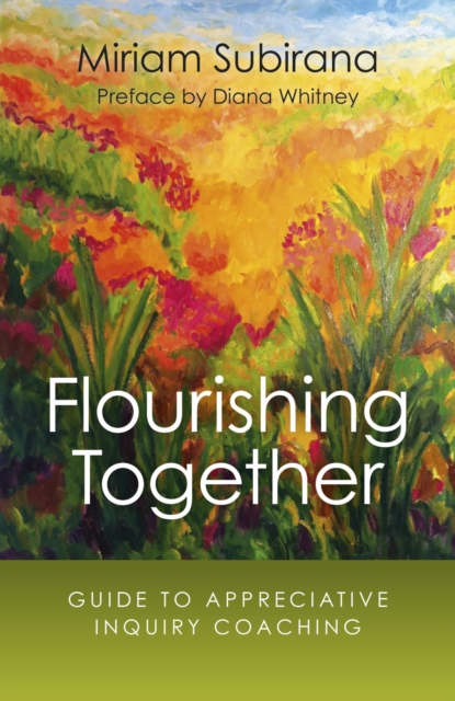 Flourishing Together : Guide to Appreciative Inquiry Coaching, EPUB eBook