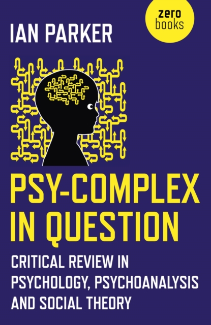 Psy-Complex in Question : Critical Review in Psychology, Psychoanalysis and Social Theory, EPUB eBook