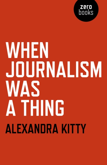 When Journalism was a Thing, Paperback / softback Book